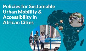 Policies for Sustainable Urban Mobility & Accessibility in African Cities : Policy/Strategy Papers and Diagnostic Studies for 12 Pilot Countries