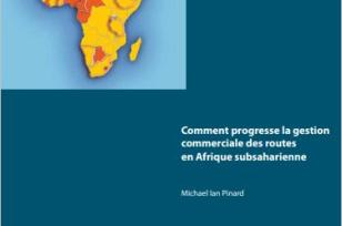Comment progresse la gestion commerciale des routes en Afrique Sub Saharienne