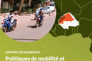 Politiques de mobilité et d'accessibilité durables dans les villes du Burkina Faso - Rapport de diagnostic