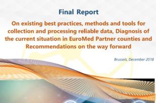 Final Report on Existing Best Practices, Methods and Tools for Collection and Processing of Reliable Data: Diagnoses of the Current Situation in Euro Med Countries and Recommendations on the Way Forward