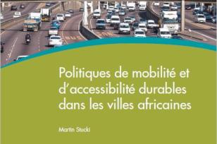 Politiques de mobilité et d’accessibilité durables dans les villes africaines