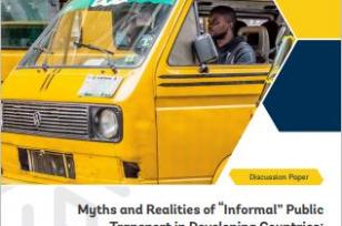 Myths and Realities of “Informal” Public Transport in Developing Countries: Approaches for Improving the Sector