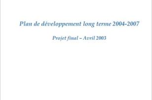 Plan de développement long terme (LTDP) : 2004-2007