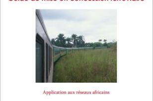 Guide de mise en concession ferroviaire : Application aux réseaux africains