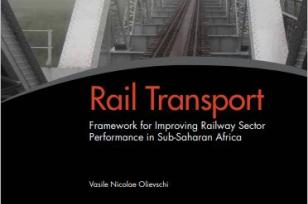 Rail Transport: Framework for Improving Railway Sector Performanance in Sub Saharan Africa