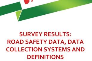 Survey Results: Road Safety Data, Data Collection Systems and Definitions