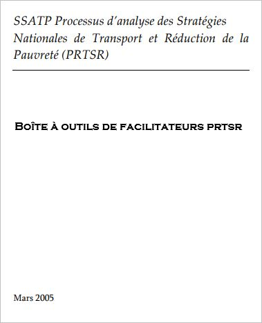 Boîte à outils de facilitateurs du processus d’analyse des stratégies nationales de transport et de réduction de la pauvreté (PRTSR)