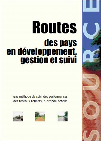 SOURCE : Routes des pays en développement, gestion et suivi - Une méthode de suivi des performances des réseaux routiers, à grande échelle