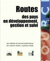 SOURCE : Routes des pays en développement, gestion et suivi - Une méthode de suivi des performances des réseaux routiers, à grande échelle