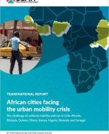 African Cities Facing the Urban Mobility Crisis: The challenge of national mobility policies in Côte d'Ivoire, Ethiopia, Guinea, Ghana, Kenya, Nigeria, Rwanda and Senegal